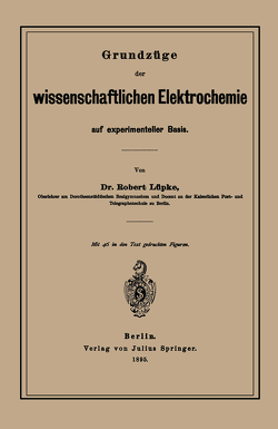 Grundzüge der wissenschaftlichen Elektrochemie auf experimenteller Basis von Luepke,  Robert