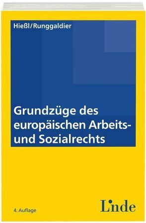 Grundzüge des europäischen Arbeits- und Sozialrechts von Hießl,  Christina, Runggaldier,  Ulrich