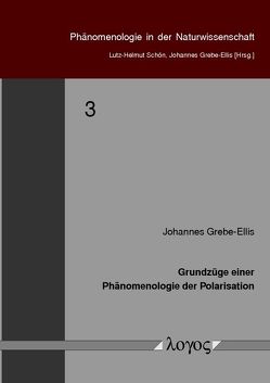 Grundzüge einer Phänomenologie der Polarisation von Grebe-Ellis,  Johannes