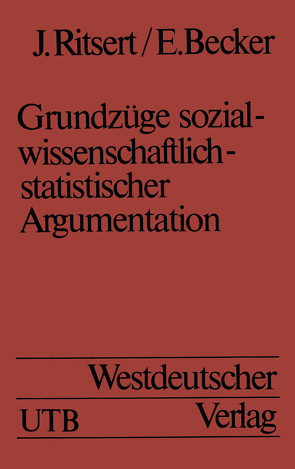 Grundzüge sozialwissenschaftlich-statistischer Argumentation von Ritsert,  Jürgen