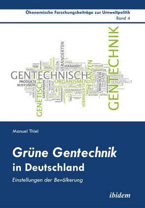 Grüne Gentechnik in Deutschland von Cortekar,  Jörg, Lauterbach,  Falk, Marggraf,  Rainer, Sauer,  Uta, Thiel,  Manuel