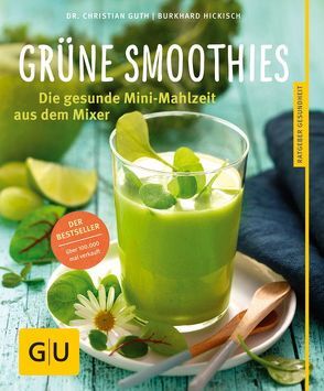 Grüne Smoothies von Guth,  Christian, Hickisch,  Burkhard