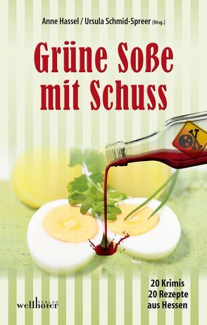 Grüne Soße mit Schuss von Beil,  Lilo, Bengtzon,  Paula, Conrad,  Alex, Fink,  Sabine, Görlach,  Yvonne, Grießer ,  Anne, Hassel,  Anne, Imbsweiler,  Marcus, Jöst,  Simone, Lambertz,  Brigitte, Medeida,  Karin, Rauch,  Josef, Schmid-Spreer,  Ursula, Werner,  Ingrid, Williams,  Fenna, Wind,  Jennifer B.