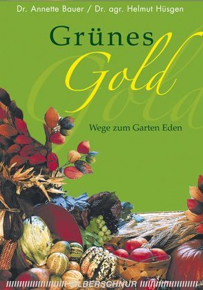 Grünes Gold von Bauer,  Annette, Hüsgens,  Helmut