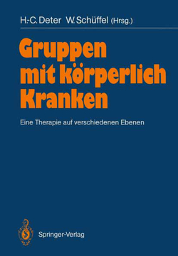 Gruppen mit körperlich Kranken von Deter,  H.-C., Heigl-Evers,  Annelise, Schüffel,  W.