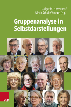 Gruppenanalyse in Selbstdarstellungen von Hermanns,  Ludger M., Schultz-Venrath,  Ulrich