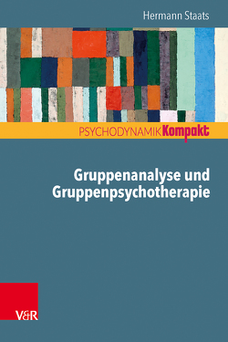 Gruppenanalyse und Gruppenpsychotherapie von Staats,  Hermann