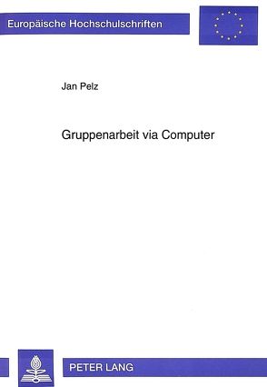 Gruppenarbeit via Computer von Pelz,  Jan