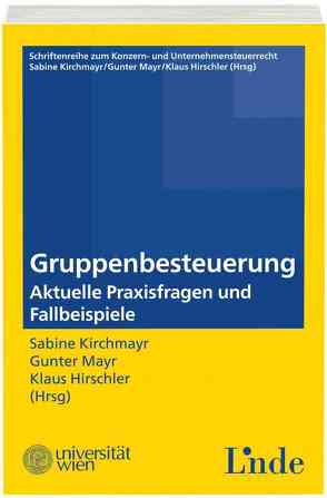 Gruppenbesteuerung von Hirschler,  Klaus, Kirchmayr,  Sabine, Mayr,  Gunter
