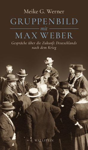 Gruppenbild mit Max Weber von Werner,  Meike G