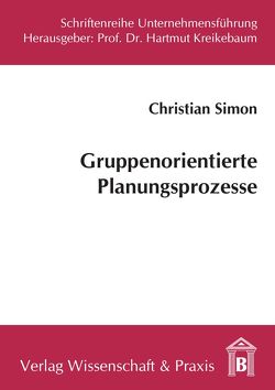 Gruppenorientierte Planungsprozesse. von Simon,  Christian