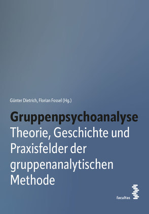 Gruppenpsychoanalyse von Dietrich,  Günter, Fossel,  Florian