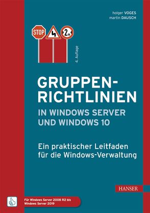 Gruppenrichtlinien in Windows Server und Windows 10 von Dausch,  Martin, Voges,  Holger