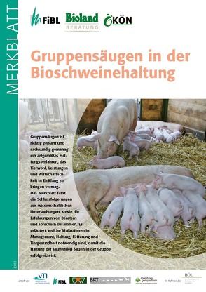 Gruppensäugen in der Bioschweinehaltung von Aubel,  Erhard, Baumgartner,  Johannes, Bussemas,  Ralf, Früh,  Barbara, Hagmüller,  Werner, Simantke,  Christel