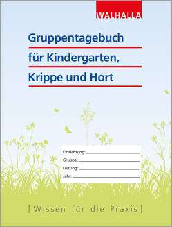 Gruppentagebuch für Kindergarten, Krippe und Hort von Walhalla Fachredaktion