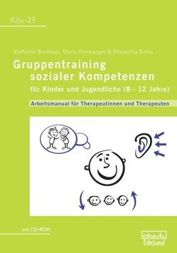 Gruppentraining sozialer Kompetenzen für Kinder und Jugendliche (8–12 Jahre) von Brettner,  Stefanie, Dehu,  Roswitha, Freiberger,  Doris