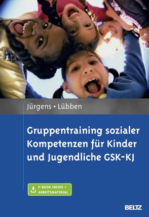 Gruppentraining sozialer Kompetenzen für Kinder und Jugendliche GSK-KJ von Jürgens,  Barbara, Lübben,  Karin