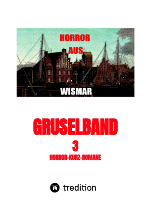 Gruselband: 3 Horror-Kurz-Romane von Bieske,  Willi
