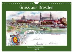 Gruss aus Dresden – Historische Stadtansichten (Wandkalender 2024 DIN A4 quer), CALVENDO Monatskalender von von Loewis of Menar,  Henning