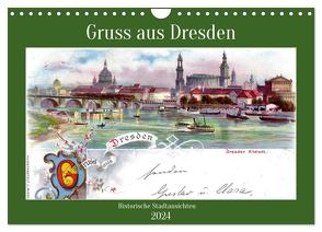 Gruss aus Dresden – Historische Stadtansichten (Wandkalender 2024 DIN A4 quer), CALVENDO Monatskalender von von Loewis of Menar,  Henning
