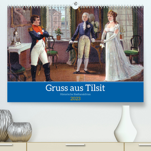 Gruss aus Tilsit – Historische Stadtansichten (Premium, hochwertiger DIN A2 Wandkalender 2023, Kunstdruck in Hochglanz) von von Loewis of Menar,  Henning