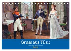Gruss aus Tilsit – Historische Stadtansichten (Tischkalender 2024 DIN A5 quer), CALVENDO Monatskalender von von Loewis of Menar,  Henning