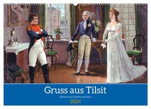 Gruss aus Tilsit – Historische Stadtansichten (Wandkalender 2024 DIN A2 quer), CALVENDO Monatskalender von von Loewis of Menar,  Henning