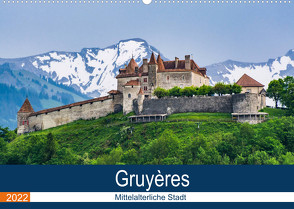 Gruyères mittelalterliche Stadt (Wandkalender 2022 DIN A2 quer) von Gaymard,  Alain