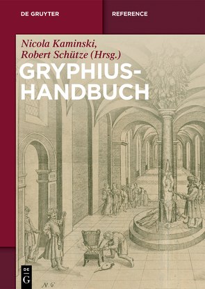 Gryphius-Handbuch von Kaminski,  Nicola, Schütze,  Robert