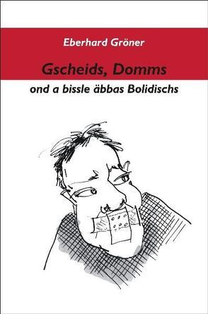 Gscheids, Domms on a bissle äbbas Bolidischs von Gröner,  Eberhard, Pfohl,  Gisela