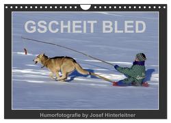 GSCHEIT BLED – Humorfotografie (Wandkalender 2024 DIN A4 quer), CALVENDO Monatskalender von Hinterleitner,  Josef