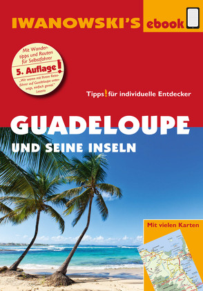 Guadeloupe und seine Inseln – Reiseführer von Iwanowski von Brockmann,  Heidrun, Sedlmair,  Stefan