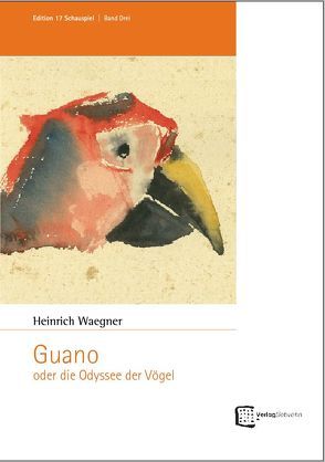 Guano oder die Odyssee der Vögel von Poessnecker,  Ulrich, Waegner,  Heinrich