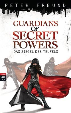 Guardians of Secret Powers – Das Siegel des Teufels von Freund,  Peter