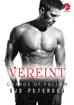 Guards of Folsom: Vereint von Jacobs,  Gabby, Peterson,  SJD