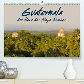 Guatemala – das Herz des Mayareiches (Premium, hochwertiger DIN A2 Wandkalender 2022, Kunstdruck in Hochglanz) von Schütter,  Stefan