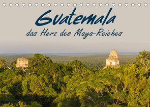 Guatemala – das Herz des Mayareiches (Tischkalender 2022 DIN A5 quer) von Schütter,  Stefan