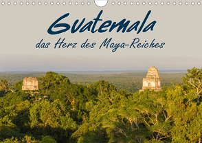 Guatemala – das Herz des Mayareiches (Wandkalender 2021 DIN A4 quer) von Schütter,  Stefan