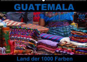 Guatemala – Land der 1000 Farben (Wandkalender 2022 DIN A2 quer) von Flori0