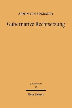 Gubernative Rechtsetzung von von Bogdandy,  Armin