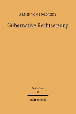 Gubernative Rechtsetzung von von Bogdandy,  Armin