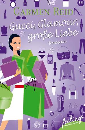 Gucci, Glamour, große Liebe von Hartmann,  Elisabeth, Reid,  Carmen