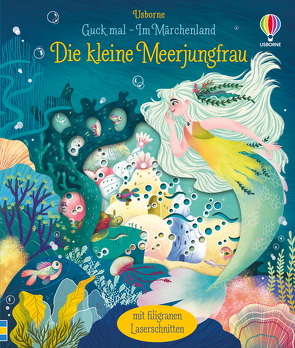 Guck mal – Im Märchenland: Die kleine Meerjungfrau von Abatzoglu,  Valeria, Milbourne,  Anna