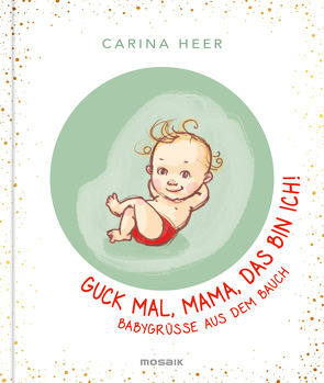 Guck mal, Mama, das bin ich! von Heer,  Carina