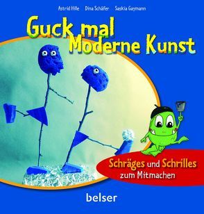 Guck mal Moderne Kunst von Gaymann,  Saskia, Hille,  Astrid, Schäfer,  Dina