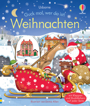 Guck mal, wer da ist! Weihnachten von Allen,  Emma, Milbourne,  Anna