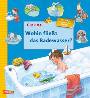 Guck mal: Wohin fließt das Badewasser von Reider,  Katja, Rieper-Bastian,  Marlies