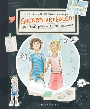 Gucken verboten! Das (fast) geheime Aufklärungsbuch von Einwohlt,  Ilona, Vöhringer,  Katharina