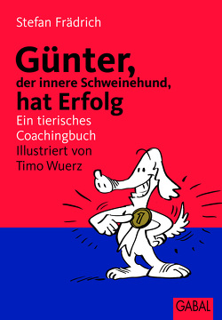 Günter, der innere Schweinehund, hat Erfolg von Frädrich,  Stefan, Wuerz,  Timo