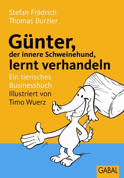 Günter, der innere Schweinehund, lernt verhandeln von Burzler,  Thomas, Frädrich,  Stefan, Wuerz,  Timo